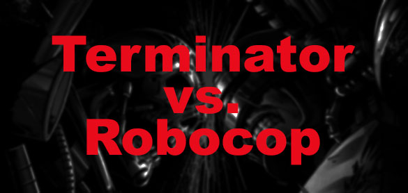 Terminator vs. Robocop