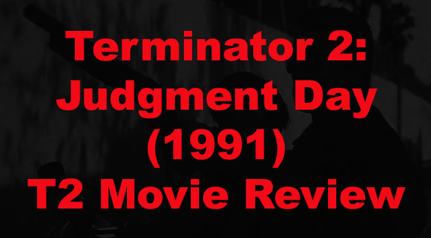 terminator 2 judgment day t2 1991 movie review